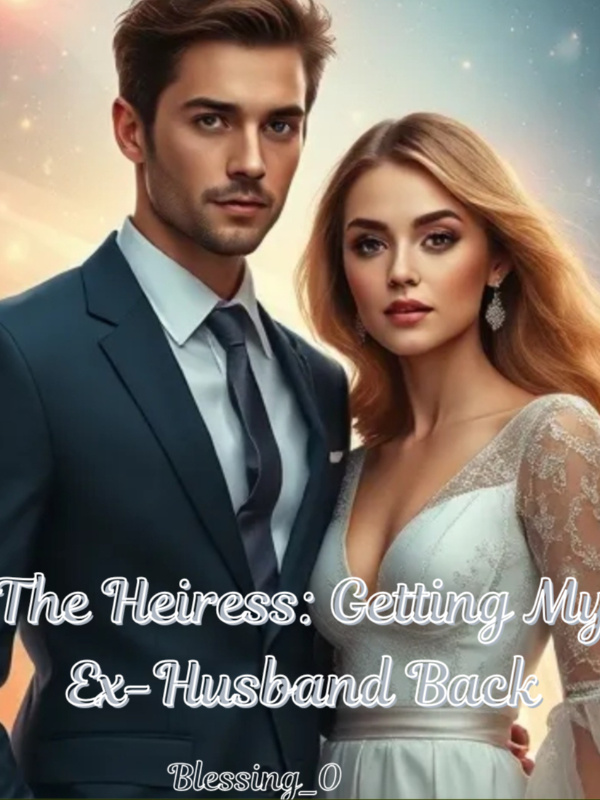 The Heiress: Getting My Ex-Husband Back