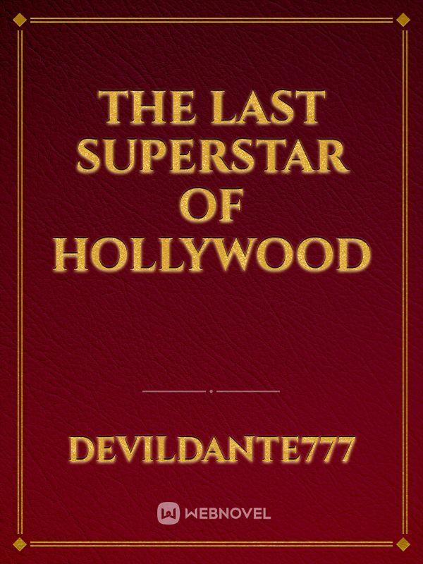 The Last Superstar of Hollywood