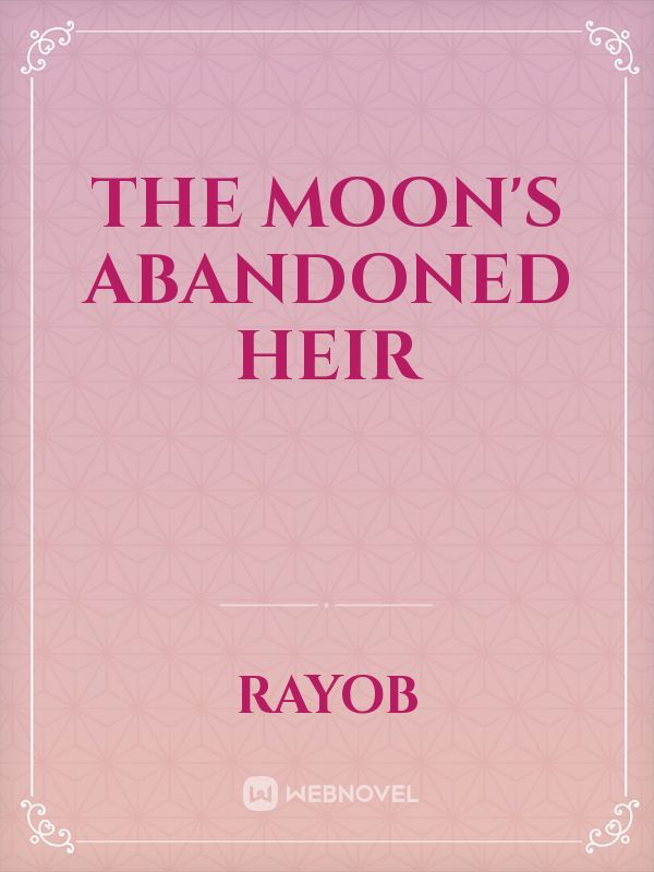 The Moon's Abandoned Heir
