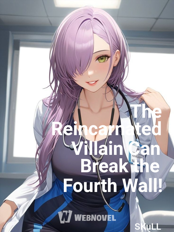 The Reincarnated Villain Can Break the Fourth Wall!