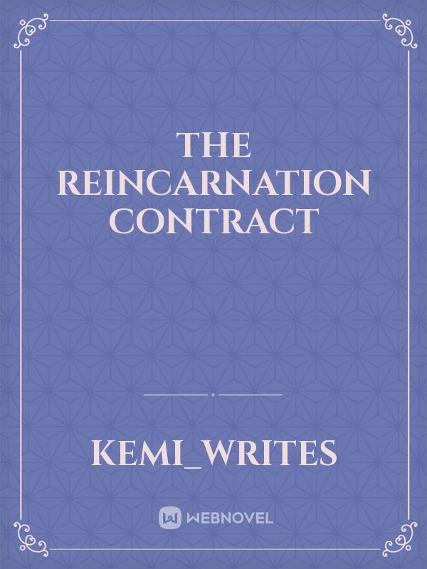 THE REINCARNATION CONTRACT