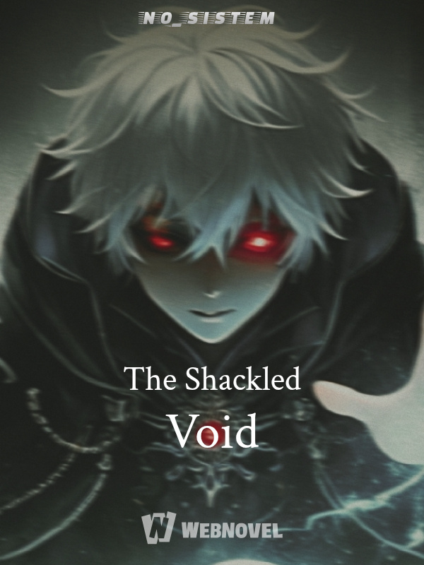 The Shackled Void
