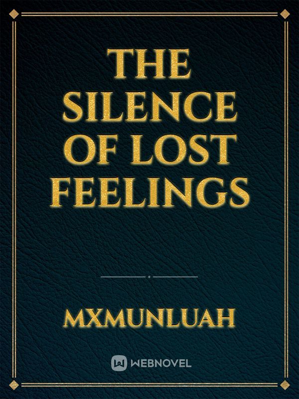 The Silence Of Lost Feelings