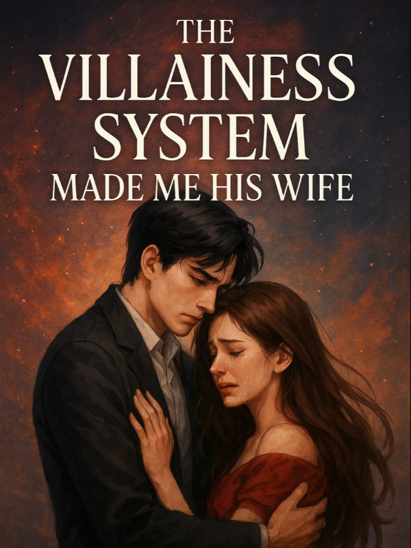 The Villainess System Made Me His Wife