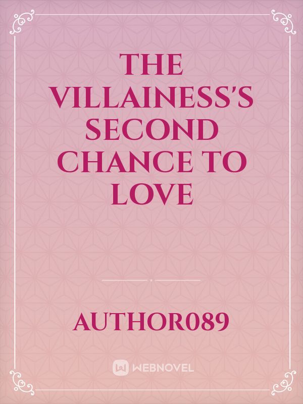 The villainess's second chance to love