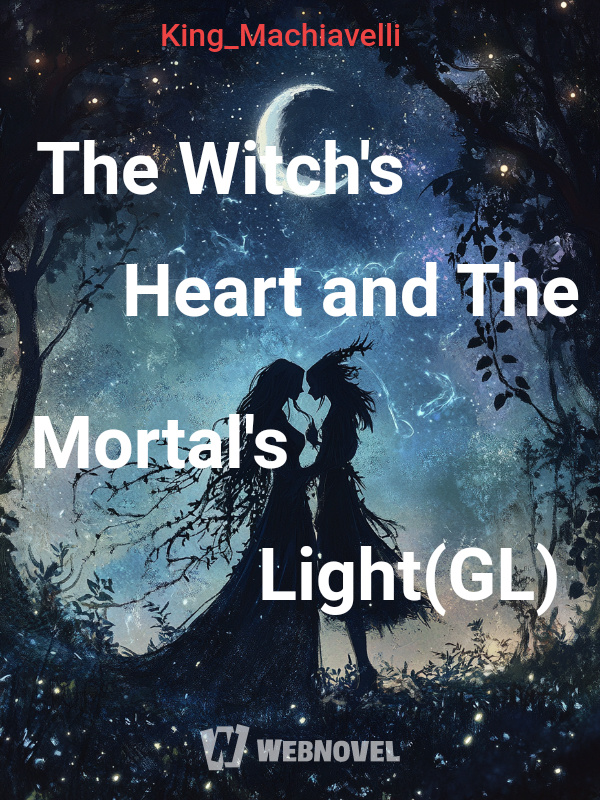 The Witch's Heart and The Mortal's Light(GL)