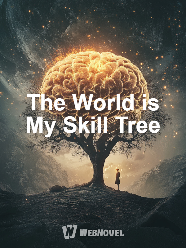 The World is My Skill Tree