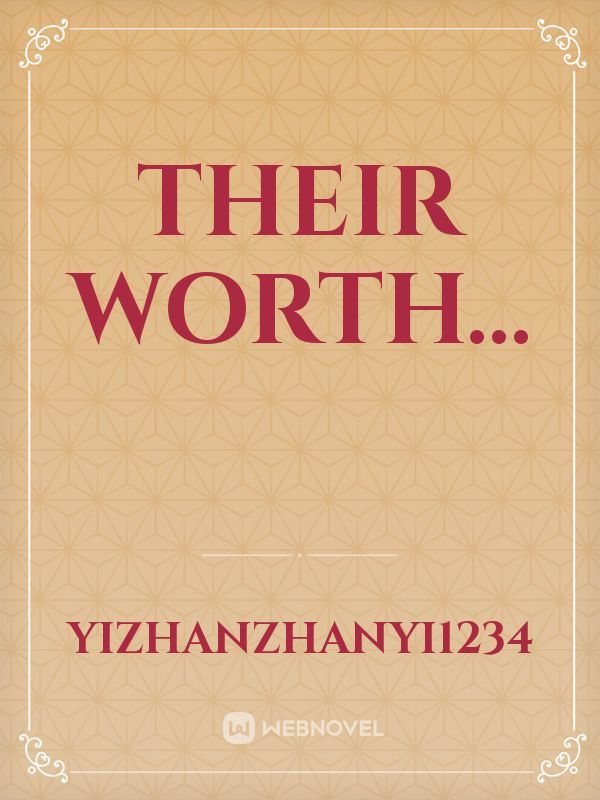 THEIR WORTH...