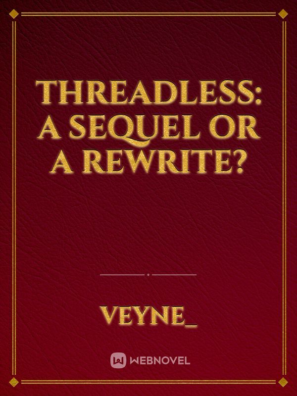 Threadless: A sequel or a rewrite?