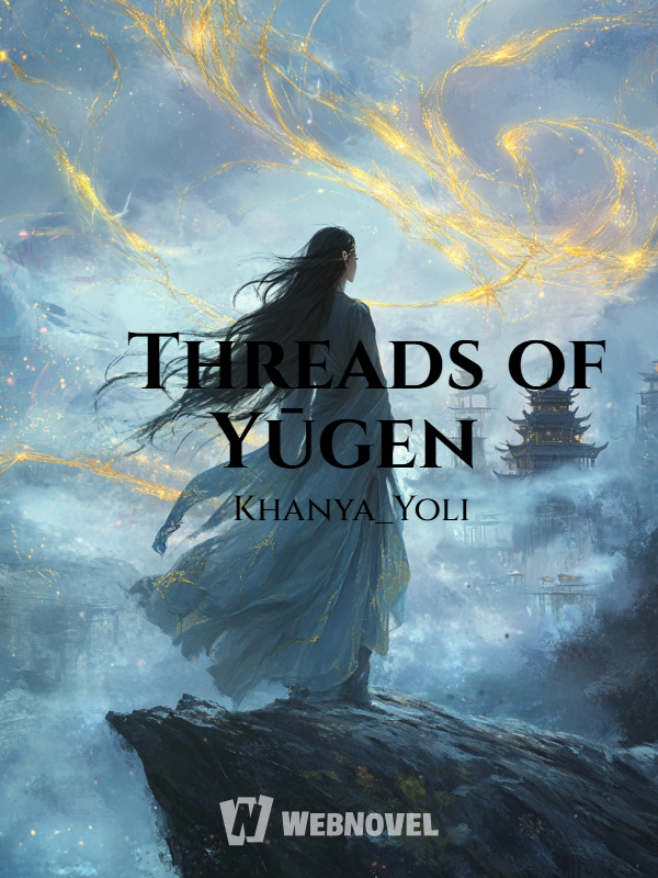 Threads of Yūgen