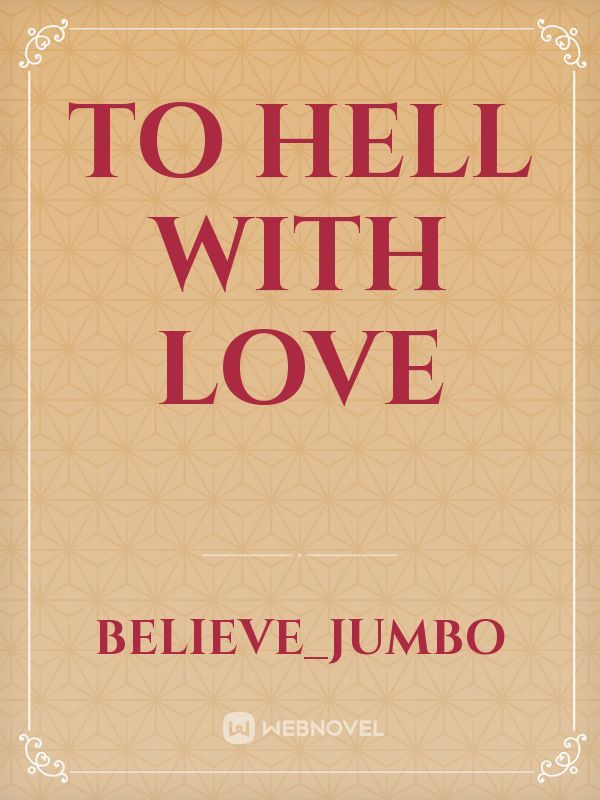 To Hell With Love