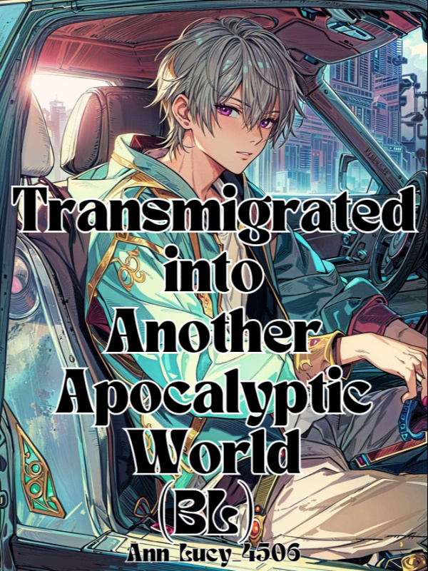 Transmigrated into Another Apocalyptic World (BL)