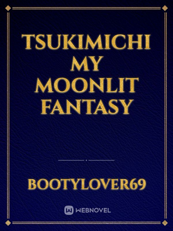 TSUKIMICHI My Moonlit Fantasy