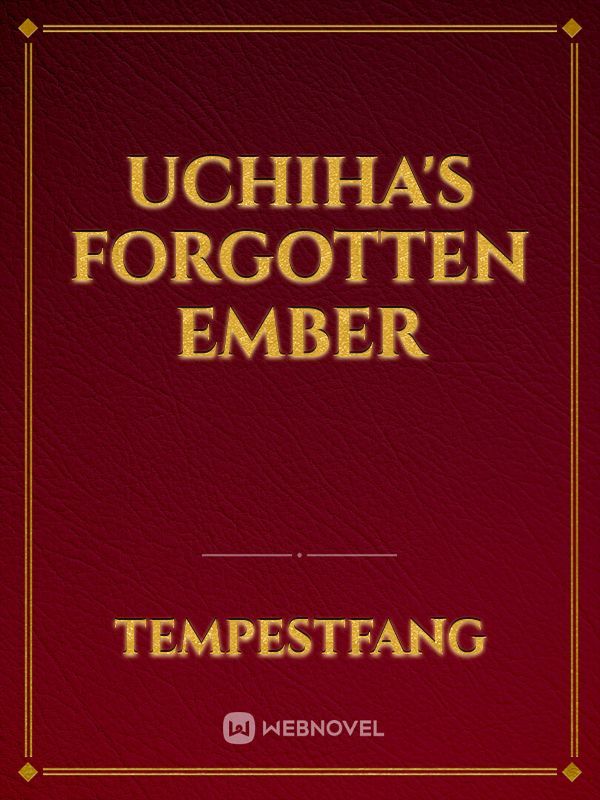 Uchiha's forgotten Ember