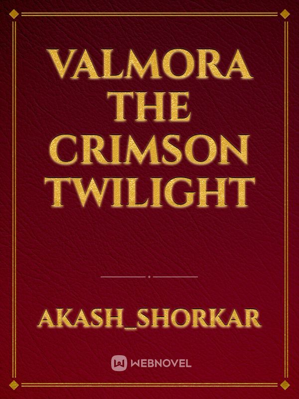 valmora The crimson twilight