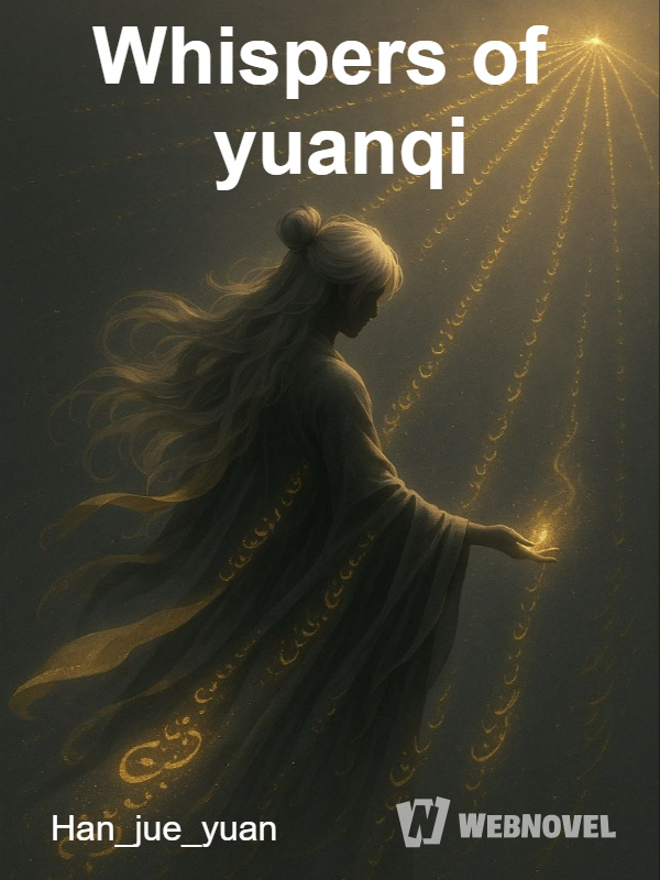 Whispers of yuanqi
