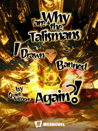 Why are the Talismans I Drawn Banned Again?!