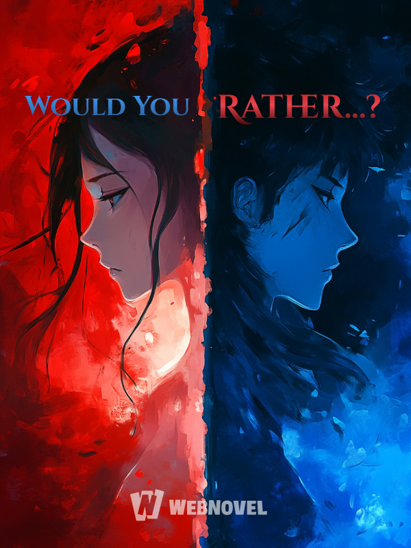 Would You Rather...?
