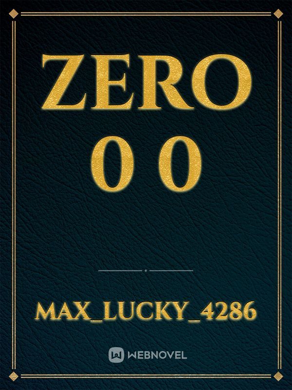 Zero 0 0