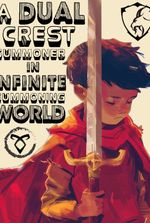 A Dual Crest Summoner In Infinite Summoning World