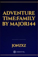 Adventure Time:Family By Major144