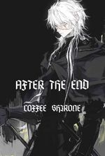 AFTER THE END