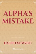 Alpha's Mistake