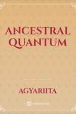 Ancestral Quantum