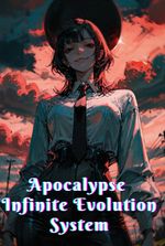 Apocalypse : Infinite Evolution System