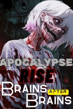 Apocalypse Rising: Brains After Brains