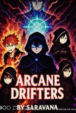 Arcane drifters