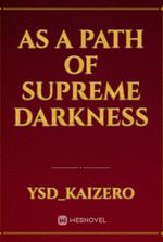 As a path of supreme darkness