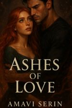 Ashes of Love by Amavi Serin