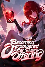 Becoming Overpowered After Every Offering!!