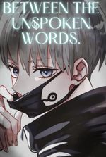 Between the unspoken words