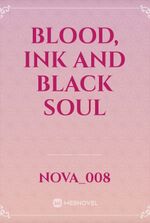 BLOOD, INK AND BLACK SOUL