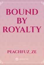 Bound by Royalty