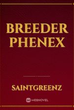 Breeder Phenex