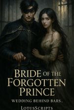Bride of the Forgotten Prince: Wedding Behind Bars