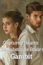 Captured Hearts: The Substitute Bride's Gambit