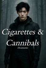 Cigarettes and Cannibals