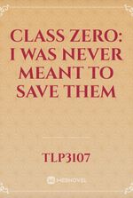 Class Zero: I Was Never Meant to Save Them