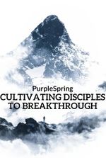 Cultivating Disciples to Breakthrough