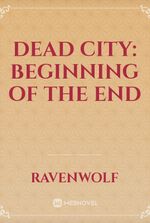 Dead city: beginning of the end