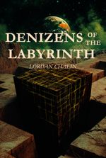 Denizens of the Labyrinth