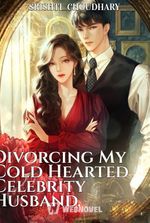 Divorcing My Cold Hearted Celebrity Husband.