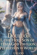 Douluo: I, the Holy Son of the Sea God Pavilion, Peerless in the World