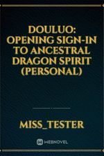 Douluo: Opening Sign-in to Ancestral Dragon Spirit (Personal)