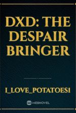 DXD: the despair Bringer