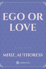 Ego or love